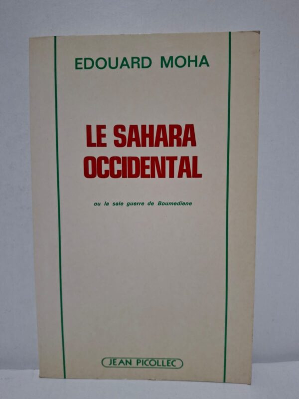 Le Sahara occidental ou la sale guerre de Boumediene - Edouard Moha