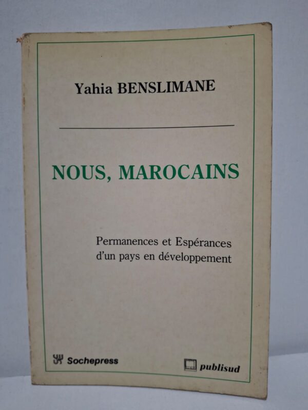 Nous, Marocains : Permanences et Espérances d'un pays en développement - Yahia Benslimane