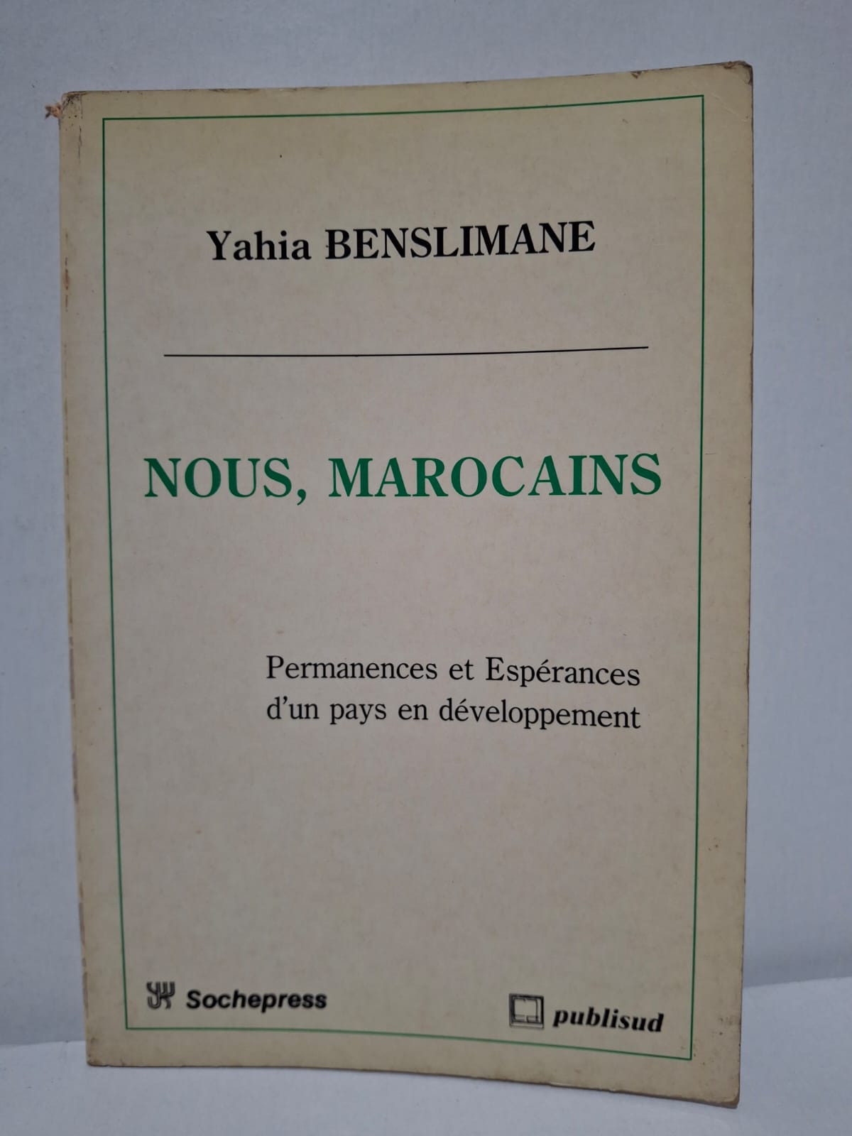 Nous, Marocains : Permanences et Espérances d'un pays en développement - Yahia Benslimane Nous, Marocains : Permanences et Espérances d'un pays en développement - Yahia Benslimane