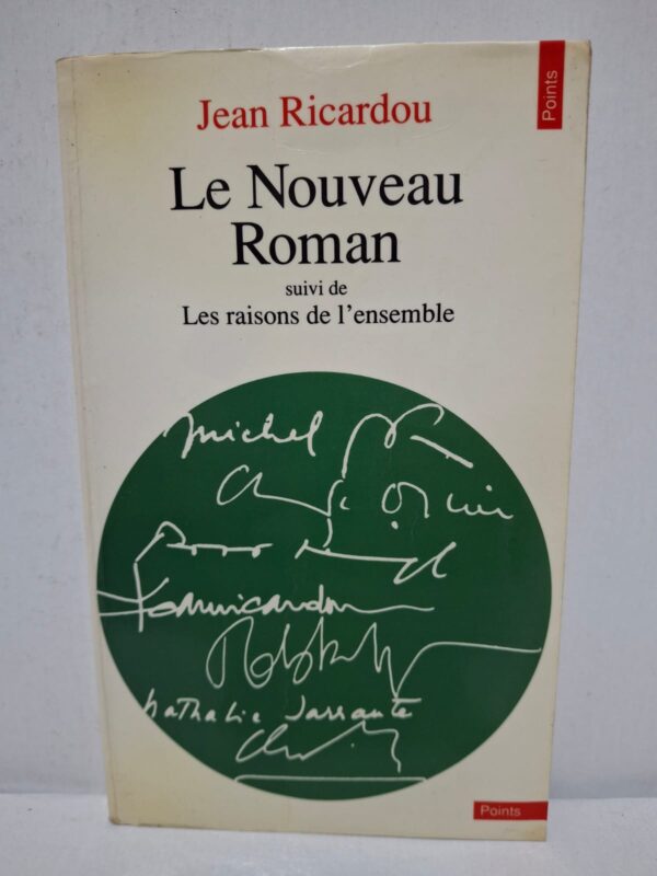 Le Nouveau Roman (suivi de Les raisons de l'ensemble) - Jean Ricardou
