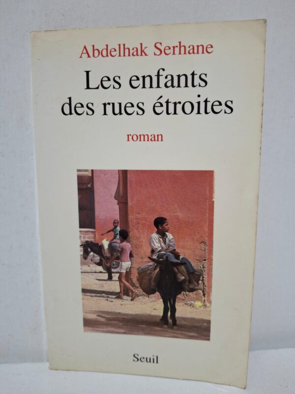 Les enfants des rues étroites - Abdelhak Serhane