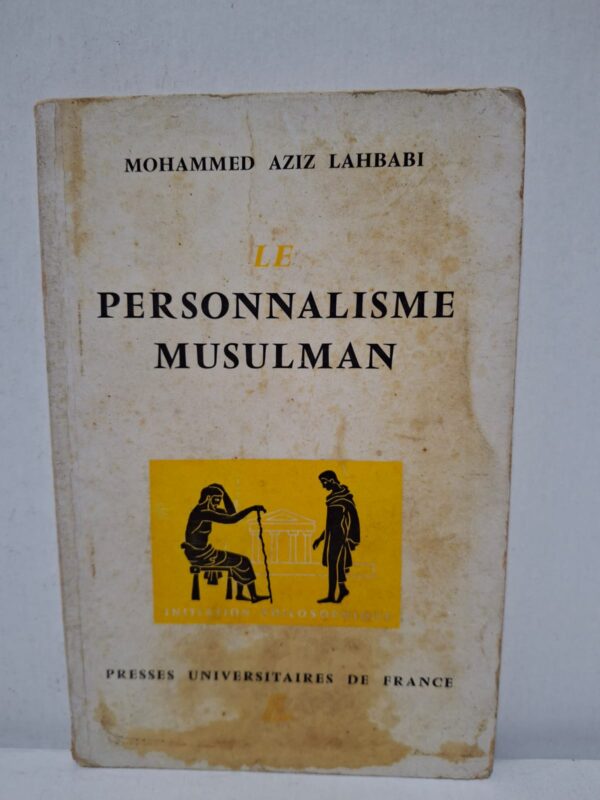 Le personnalisme musulman - Mohammed Aziz Lahbabi