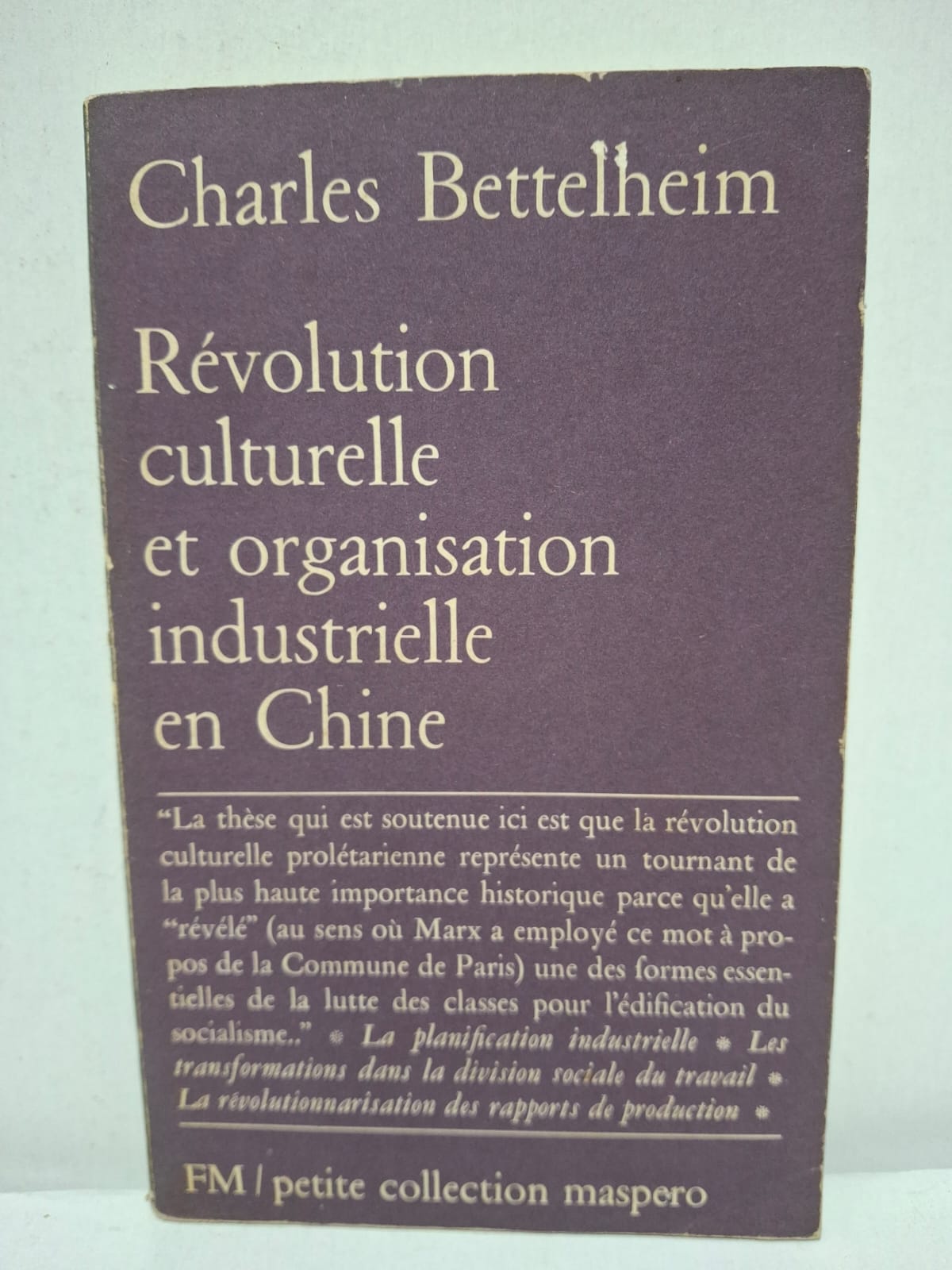 Révolution culturelle et organisation industrielle en Chine - Charles Bettelheim Révolution culturelle et organisation industrielle en Chine - Charles Bettelheim