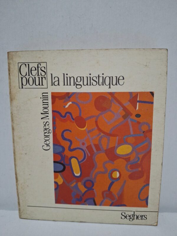 Clefs pour la linguistique - Georges Mounin