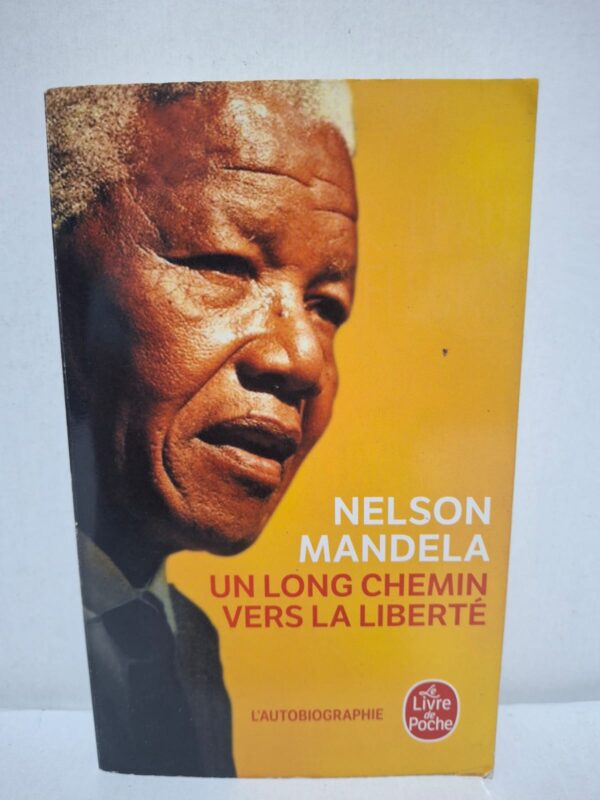 Un long chemin vers la liberté - Nelson Mandela