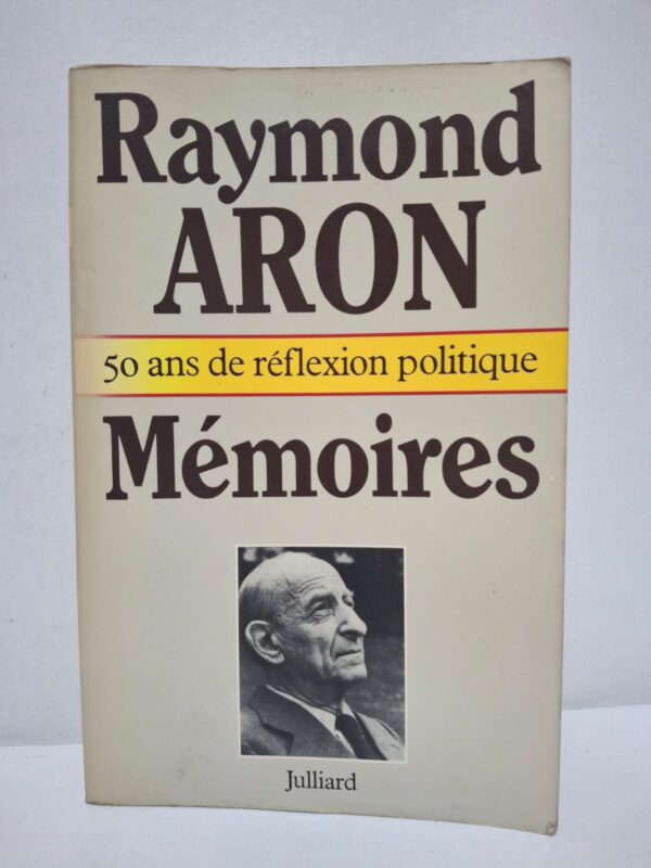 Mémoires : 50 ans de réflexion politique - Raymond Aron