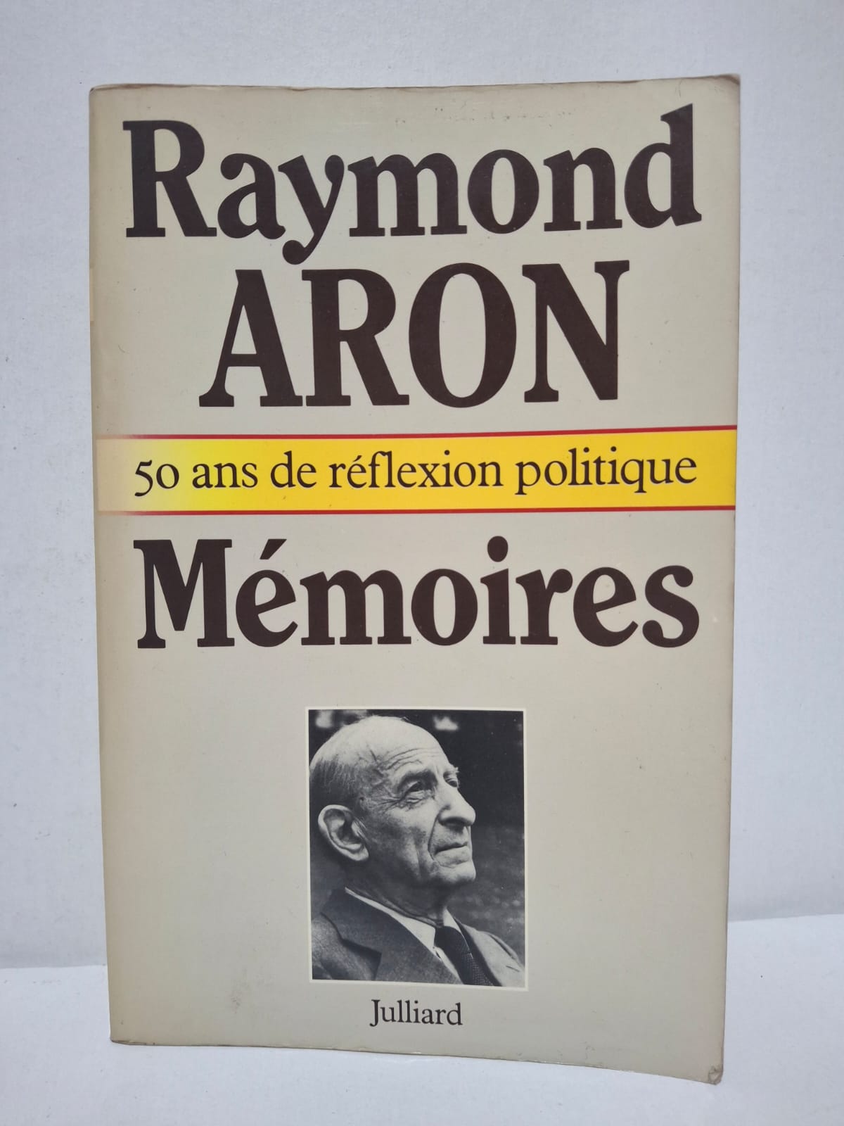 Mémoires : 50 ans de réflexion politique - Raymond Aron Mémoires : 50 ans de réflexion politique - Raymond Aron