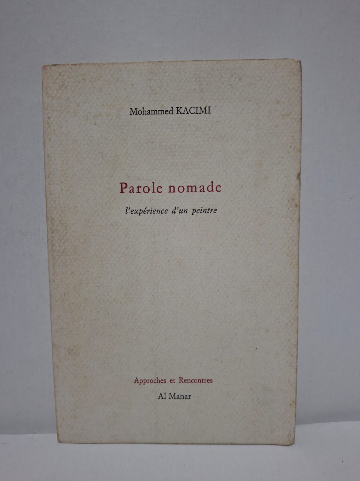 Parole nomade : l'expérience d'un peintre - Mohammed Kacimi Parole nomade : l'expérience d'un peintre - Mohammed Kacimi