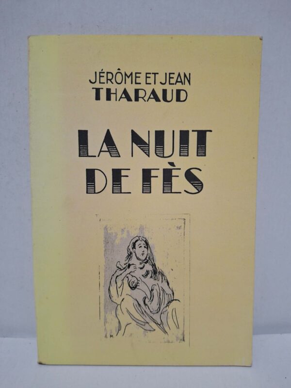 La Nuit de Fès - Jérôme et Jean Tharaud