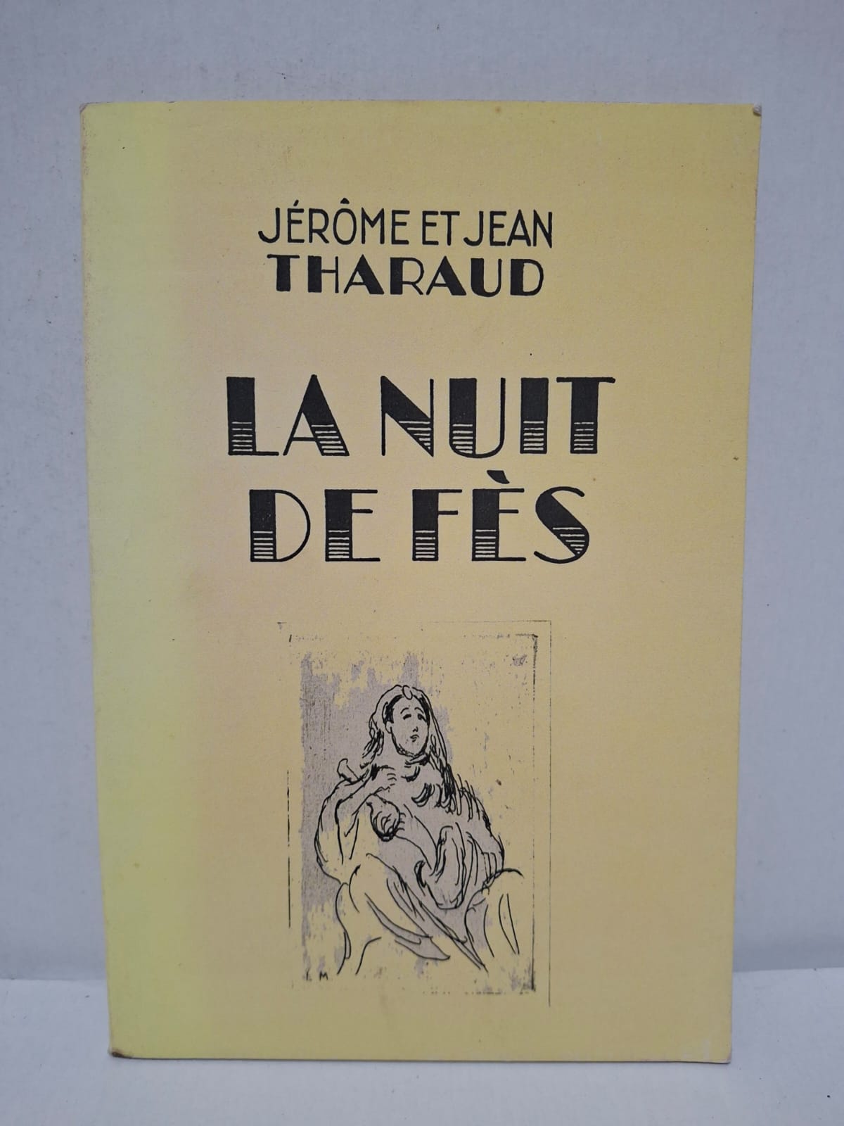 La Nuit de Fès - Jérôme et Jean Tharaud La Nuit de Fès - Jérôme et Jean Tharaud