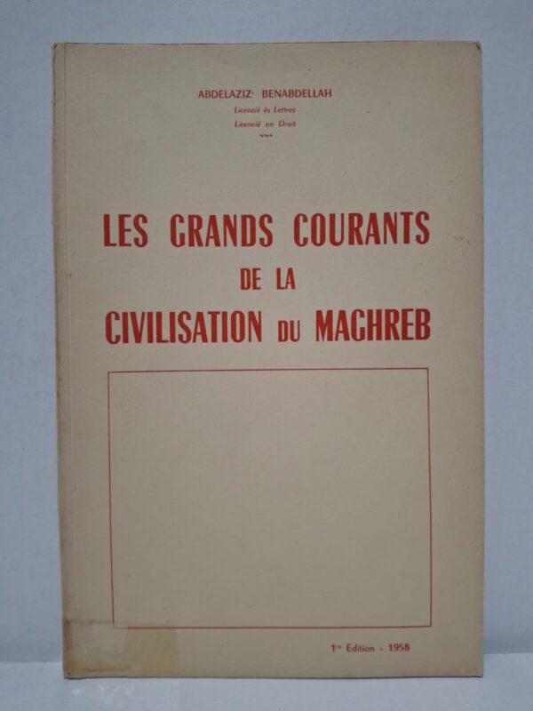 Les Grands Courants de la Civilisation du Maghreb - Abdelaziz Benabdellah