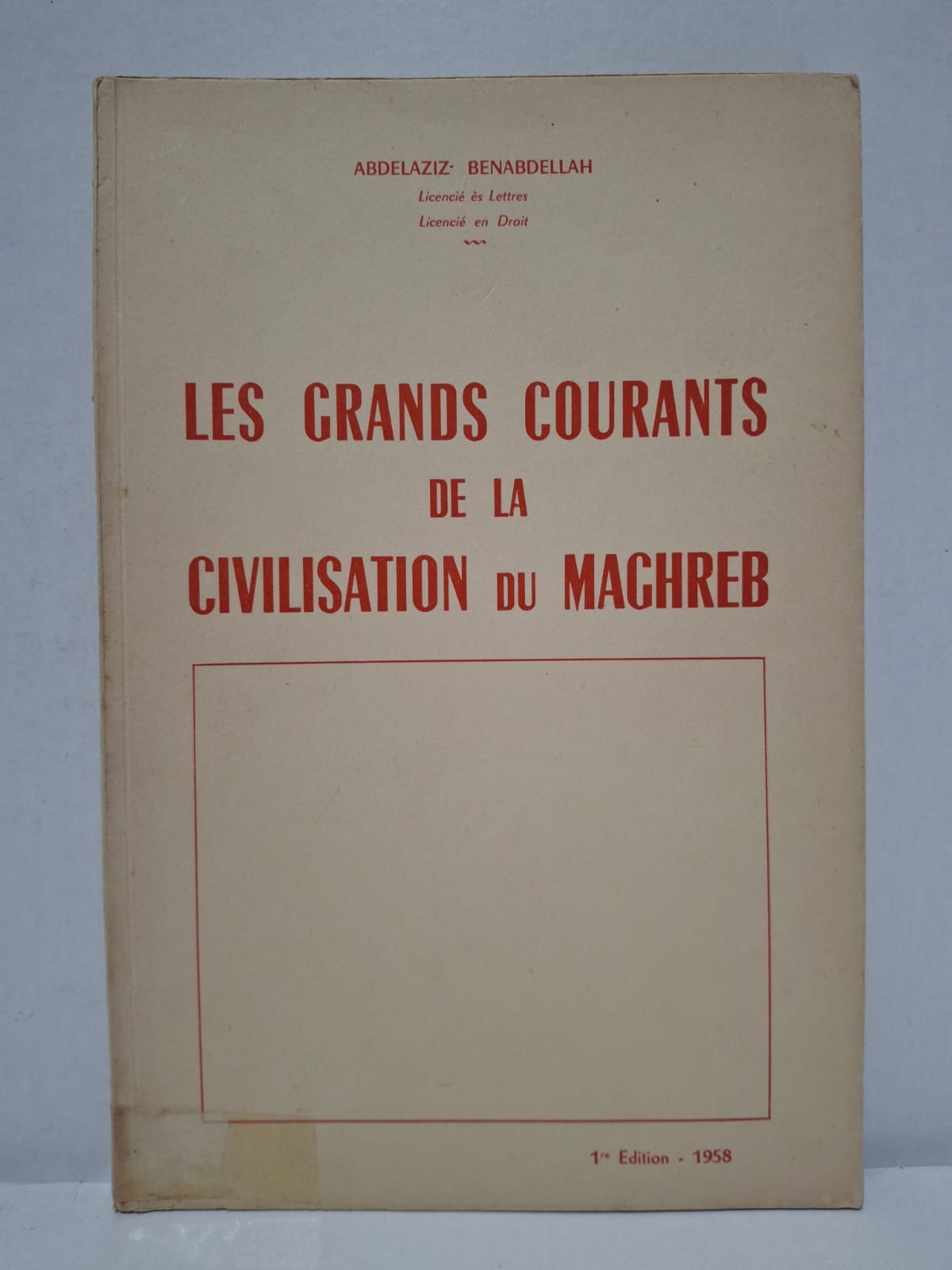 Les Grands Courants de la Civilisation du Maghreb - Abdelaziz Benabdellah Les Grands Courants de la Civilisation du Maghreb - Abdelaziz Benabdellah