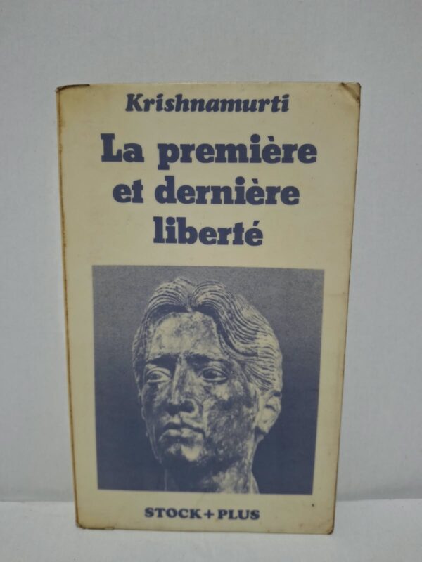 La première et dernière liberté - Jiddu Krishnamurti