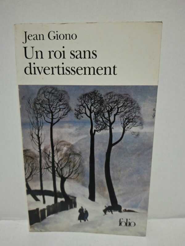 Un roi sans divertissement - Jean Giono