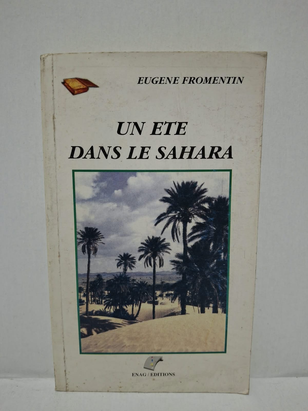 Un été dans le Sahara - Eugène Fromentin Un été dans le Sahara - Eugène Fromentin