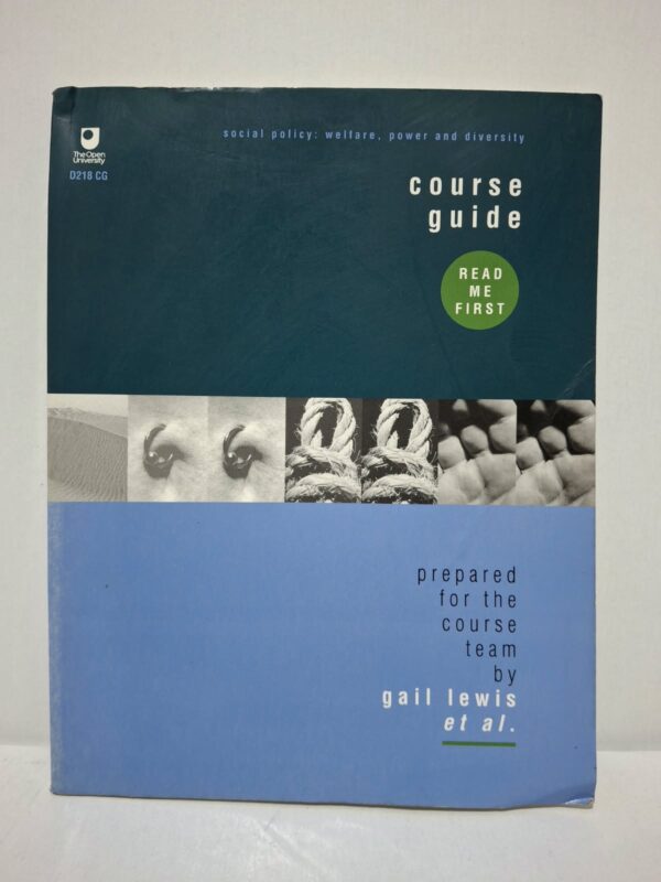 Social Policy: Welfare, Power and Diversity - Course Guide - Gail Lewis et al.