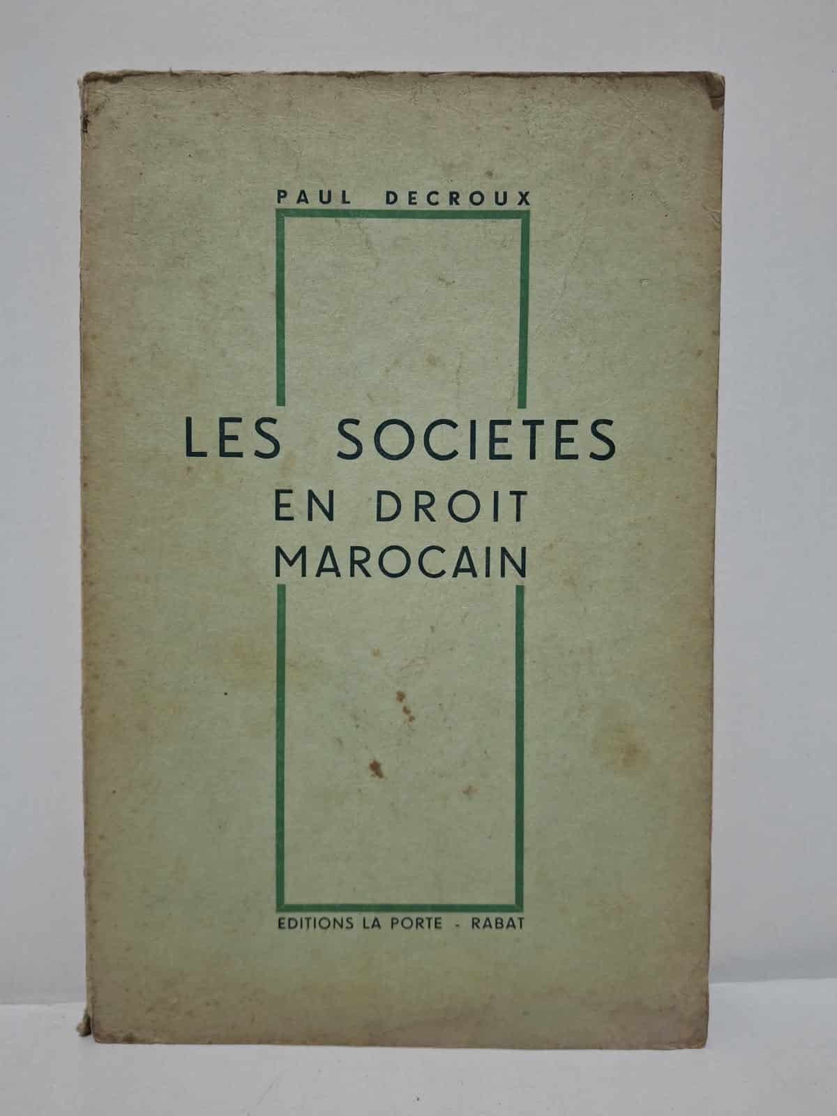 Les sociétés en droit marocain - Paul Decroux Les sociétés en droit marocain - Paul Decroux