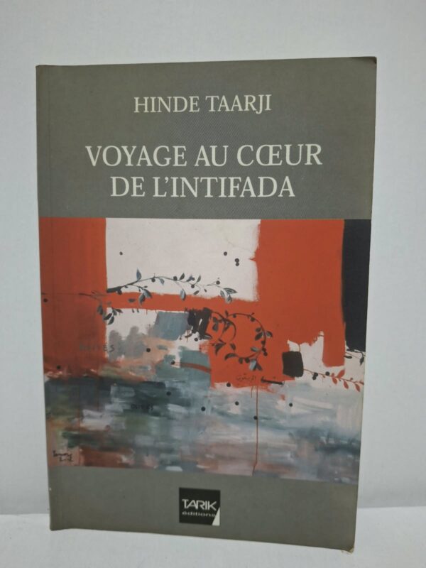 Voyage au cœur de l'Intifada - Hinde Taarji