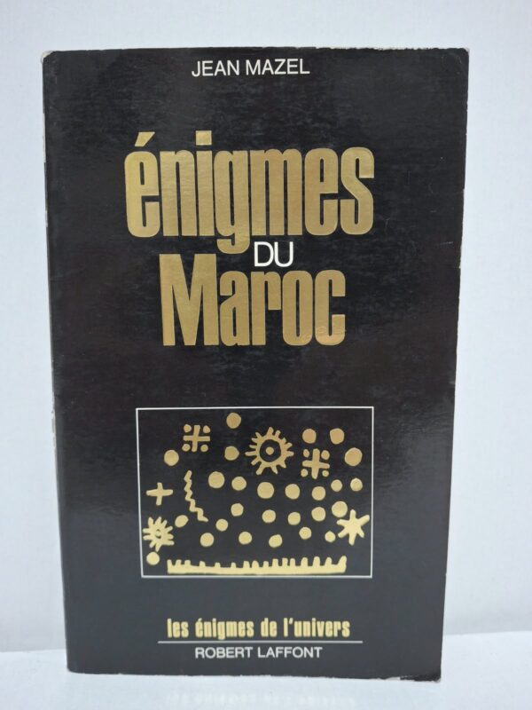 Énigmes du Maroc - Jean Mazel