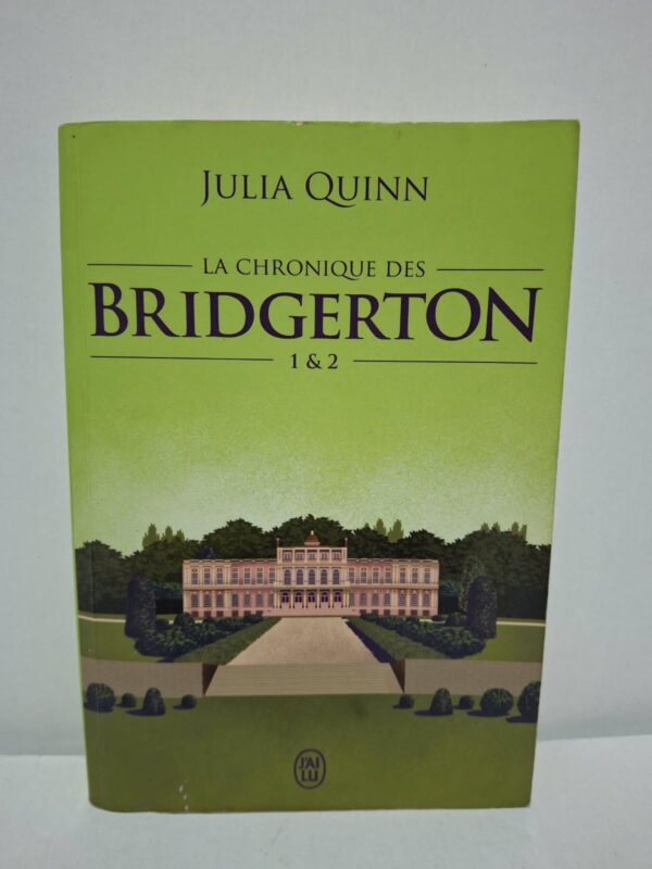 La chronique des Bridgerton (Tomes 1 & 2) - Julia Quinn (Traduit de l'anglais par Cécile Desthuilliers et Edwige Hennebelle)