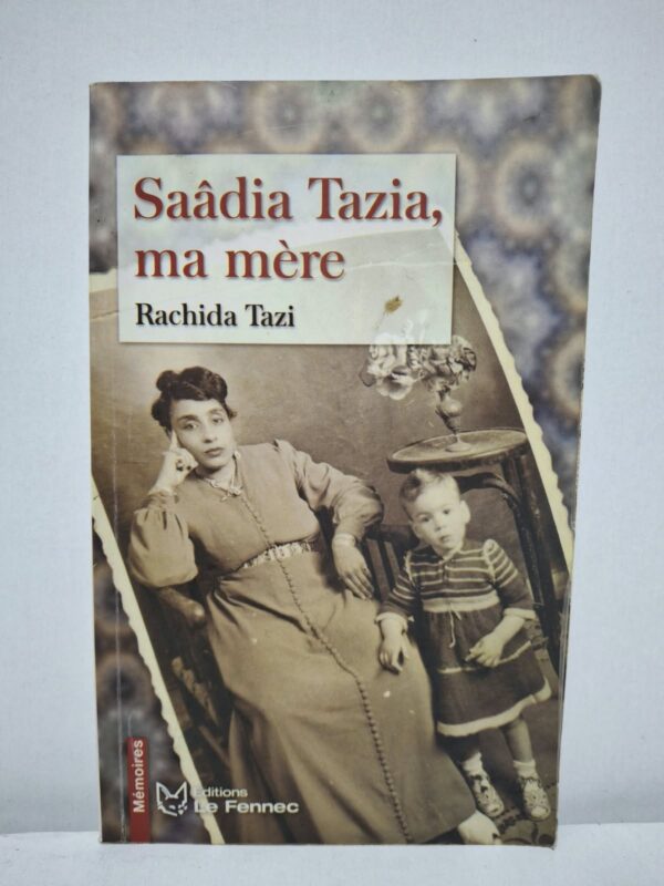 Saâdia Tazia, ma mère - Rachida Tazi