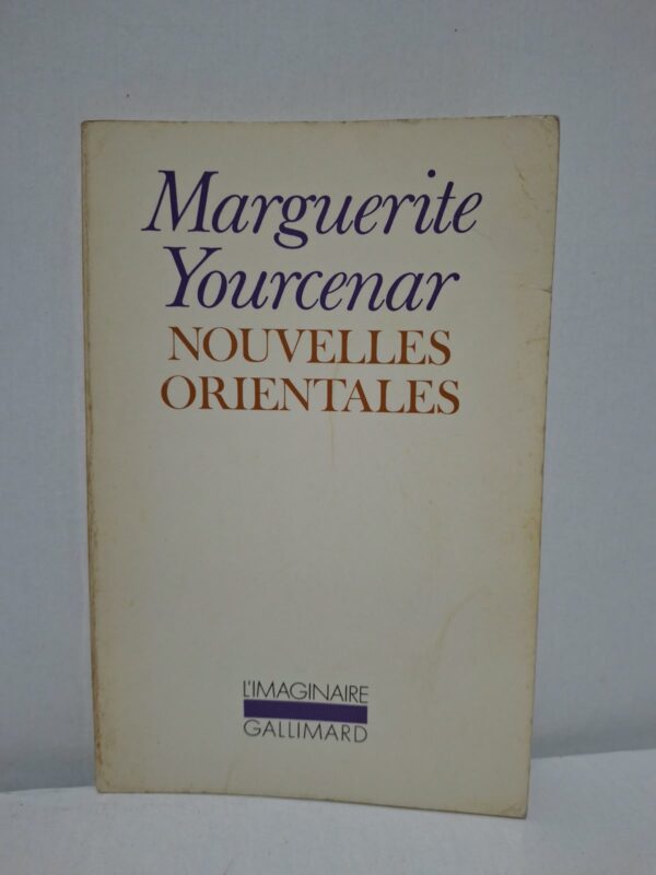 Nouvelles orientales - Marguerite Yourcenar
