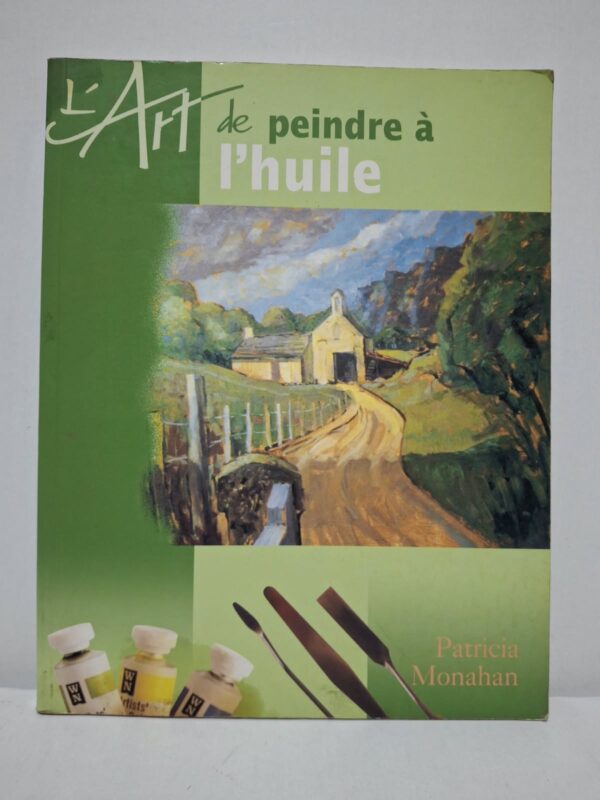 L'art de peindre à l'huile - Patricia Monahan