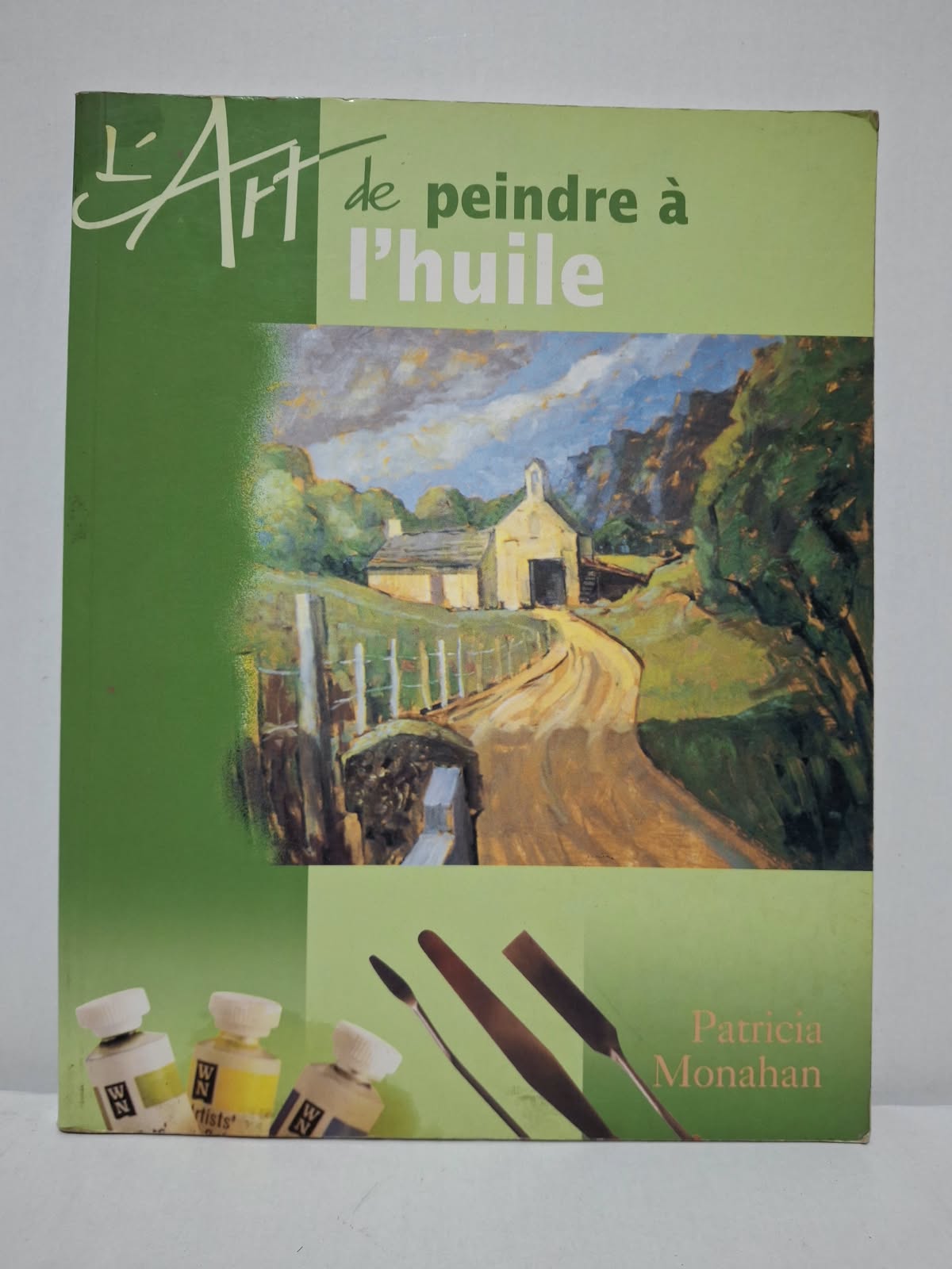 L'art de peindre à l'huile - Patricia Monahan L'art de peindre à l'huile - Patricia Monahan