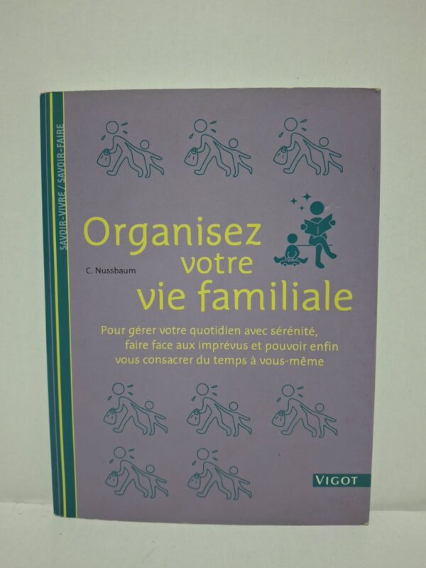 Organisez votre vie familiale - C. Nussbaum