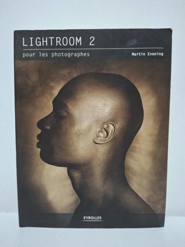 Lightroom 2 pour les photographes - Martin Evening