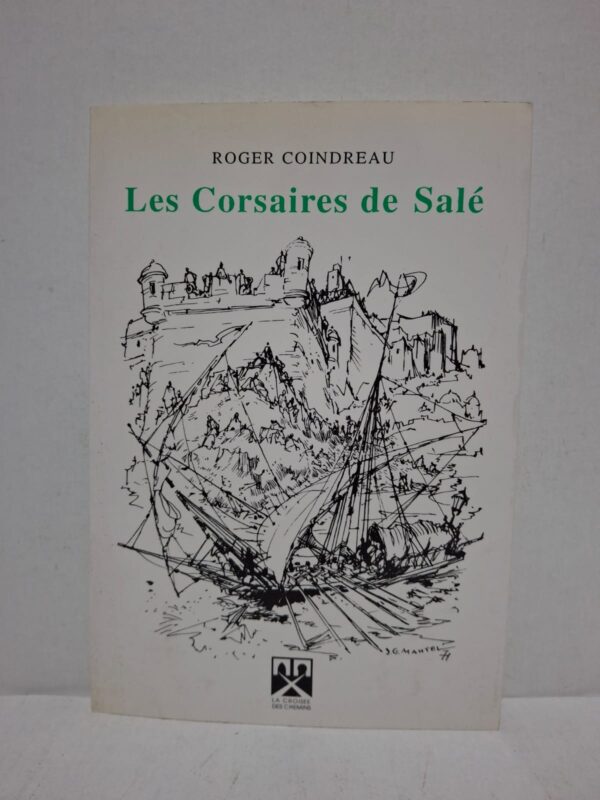 Les Corsaires de Salé - Roger Coindreau (Préface de Mohamed Zniber, illustrations de Jean-Gaston Mantel)