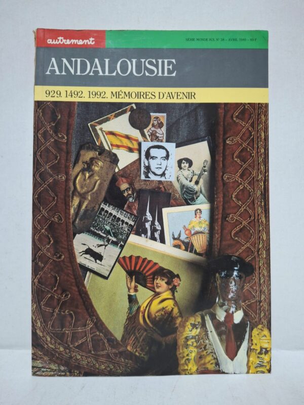 Andalousie : 929. 1492. 1992. Mémoires d'avenir - Collectif (Dirigé par Maurice Lemoine, avec la participation de Nicole Czechowski ; contributions de Juan Goytisolo, Pedro Cordoba, Pierre Guichard, François Zumbiehl, etc.)